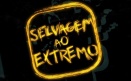 Selvagem ao Extremo